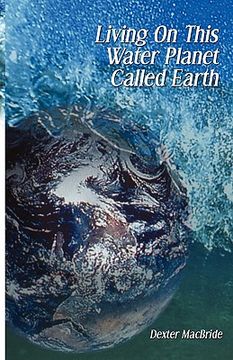 portada living on this water planet called earth (en Inglés)