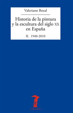 portada Historia De La Pintura Y La Escultura Del Siglo XX En España - Volumen 2 (La balsa de la Medusa)