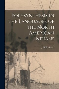 portada Polysynthesis in the Languages of the North American Indians [microform]