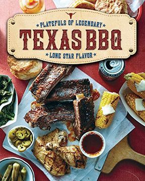 portada Texas BBQ: Platefuls of Legendary Lone Star Flavor