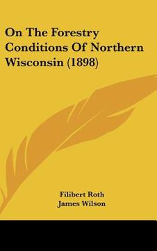 portada on the forestry conditions of northern wisconsin (1898) (en Inglés)