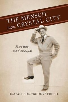 portada The Mensch from Crystal City: It's My Story, and I Stand By It! (in English)