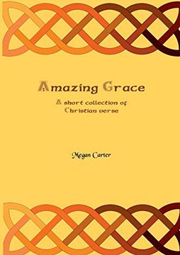 portada Amazing Grace: A Short Collection of Christian Verse (en Inglés)