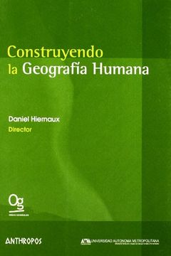 portada Construyendo la Geografia Humana: El Estado de la Cuestion Desde Mexico (in Spanish)