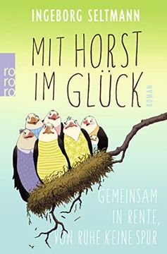 portada Mit Horst im Glück: Gemeinsam in Rente, von Ruhe Keine Spur (Die Gabi-Und-Horst-Trilogie, Band 3) (en Alemán)