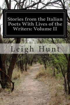 portada Stories from the Italian Poets With Lives of the Writers: Volume II (en Inglés)