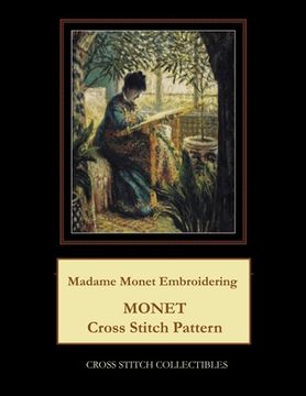 portada Madame Monet Embroidering: Monet Cross Stitch Pattern