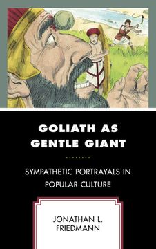 portada Goliath as Gentle Giant: Sympathetic Portrayals in Popular Culture (en Inglés)