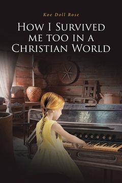 portada How I Survived me too in a Christian World (in English)