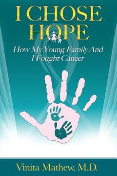 portada I Chose Hope: How My Young Family and I Fought Cancer (en Inglés)