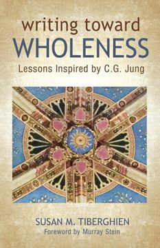 portada Writing Toward Wholeness: Lessons Inspired by C. G. Jung (en Inglés)