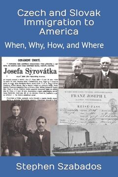 portada Czech and Slovak Immigration to America: When, Why, How, and Where (in English)