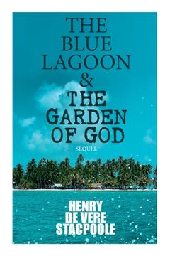 portada The Blue Lagoon & the Garden of God (Sequel) (en Inglés)