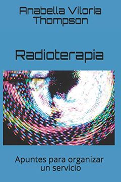 portada Radioterapia: Apuntes Básicos Para Organizar un Servicio (in Spanish)