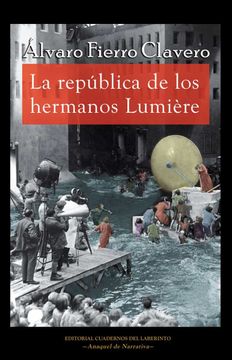 portada La República de los Hermanos Lumière: 28 (Anaquel de Narrativa) (in Spanish)