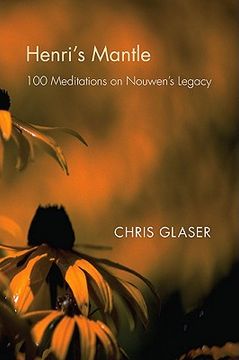 portada henri's mantle: 100 meditations on nouwen's legacy (en Inglés)