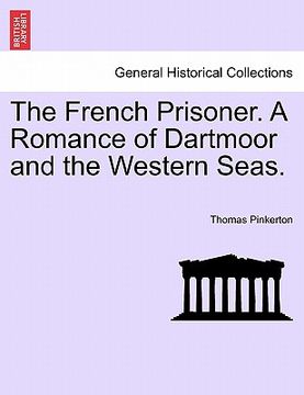 portada the french prisoner. a romance of dartmoor and the western seas. (en Inglés)