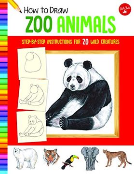 portada How to Draw zoo Animals: Step-By-Step Instructions for 20 Wild Creatures (Learn to Draw) (en Inglés)