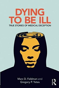 portada Dying to be Ill: True Stories of Medical Deception (en Inglés)