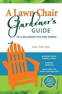portada A Lawn Chair Gardener's Guide: To a Balanced Life and World