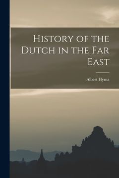 portada History of the Dutch in the Far East (en Inglés)