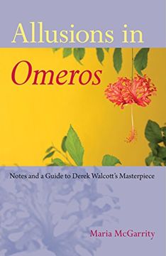 portada Allusions in "Omeros: Notes and a Guide to Derek Walcott's Masterpiece (en Inglés)