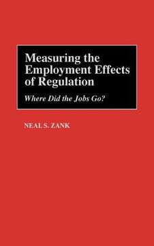 portada measuring the employment effects of regulation: where did the jobs go?