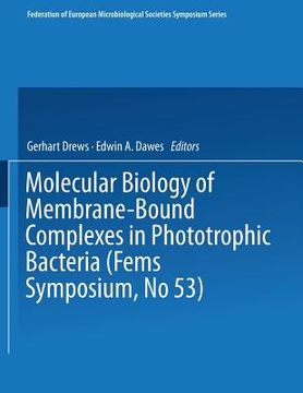 portada Molecular Biology of Membrane-Bound Complexes in Phototrophic Bacteria (en Inglés)