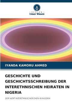 portada Geschichte Und Geschichtsschreibung Der Interethnischen Heiraten in Nigeria (en Alemán)