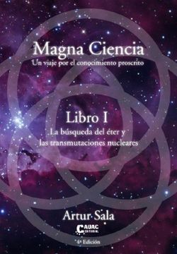 MAGNA CIENCIA LIBRO I LA BUSQUEDA DEL ETER Y LAS TRANSMUTAC (en Castellano)