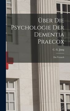 portada Über Die Psychologie Der Dementia Praecox: Ein Versuch (en Inglés)