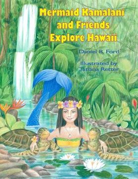 portada Mermaid Kamalani and Friends Explore Hawaii (in English)