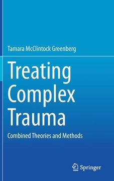 portada Treating Complex Trauma: Combined Theories and Methods (en Inglés)