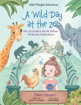 portada A Wild day at the zoo - Hawaiian Edition: Children'S Picture Book: 2 (Little Polyglot Adventures) (en Inglés)