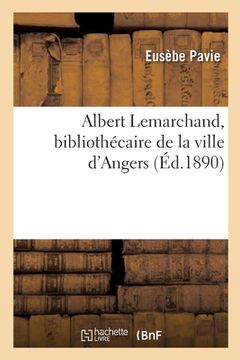 portada Albert Lemarchand, bibliothécaire de la ville d'Angers (en Francés)