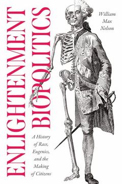portada Enlightenment Biopolitics: A History of Race, Eugenics, and the Making of Citizens (The Life of Ideas)