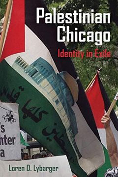 portada Palestinian Chicago: Identity in Exile (New Directions in Palestinian Studies) (en Inglés)