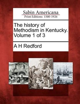 portada the history of methodism in kentucky. volume 1 of 3