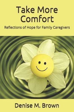 portada Take More Comfort: Reflections of Hope for Caregivers (en Inglés)