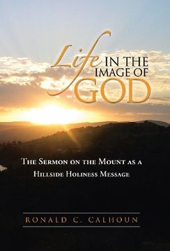 portada Life in the Image of God: The Sermon on the Mount as a Hillside Holiness Message (en Inglés)