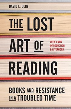 portada The Lost art of Reading: Books and Resistance in a Troubled Time 