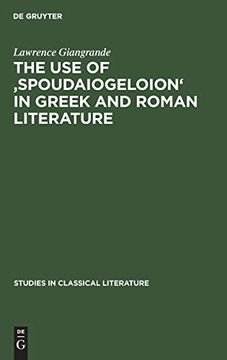 portada The use of 'spoudaiogeloion' in Greek and Roman Literature (Studies in Classical Literature) (en Inglés)
