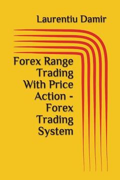 portada Forex Range Trading With Price Action - Forex Trading System (en Inglés)