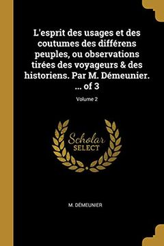 portada L'Esprit Des Usages Et Des Coutumes Des Différens Peuples, Ou Observations Tirées Des Voyageurs & Des Historiens. Par M. Démeunier. ... of 3; Volume 2 (in French)