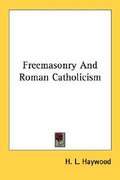 portada freemasonry and roman catholicism (en Inglés)