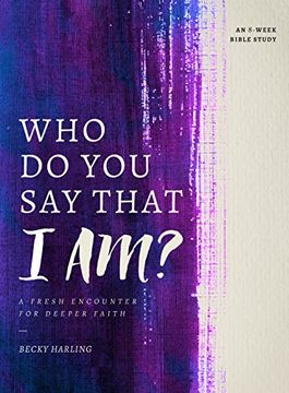 portada Who Do You Say That I Am?: A Fresh Encounter for Deeper Faith