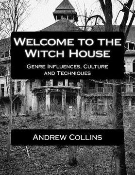 portada Welcome to the Witch House: Influences, Culture and Techniques (en Inglés)