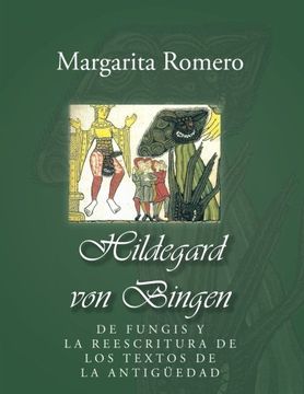 portada Hildegard von Bingen: De Fungis y la Reescritura de los Textos de la Antigüedad (in Spanish)