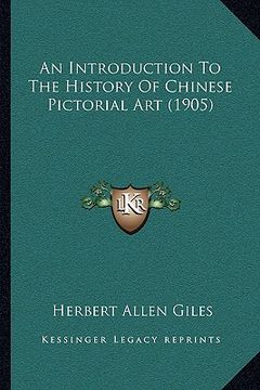 portada an introduction to the history of chinese pictorial art (1905) (in English)