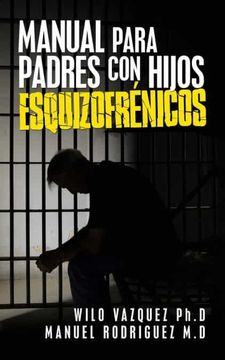 portada Manual Para Padres con Hijos Esquizofrénicos (in Spanish)